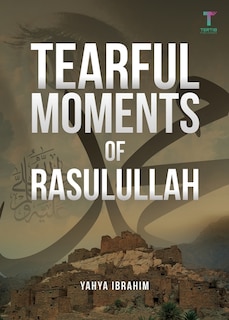Front cover_Tearful Moments of Rasulullah