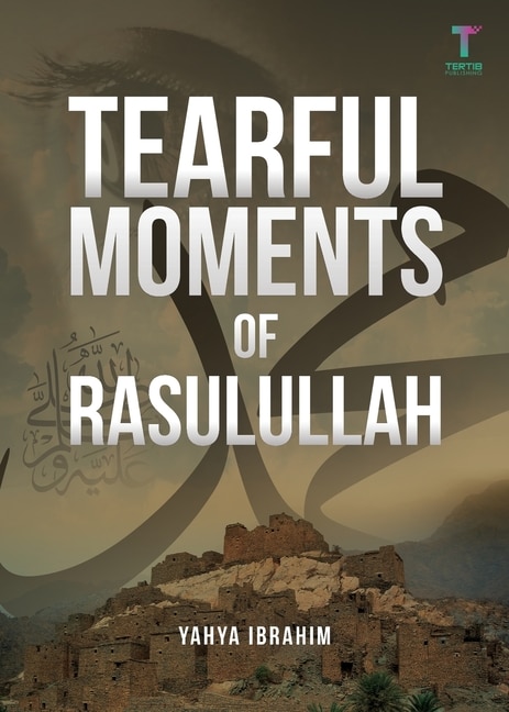 Front cover_Tearful Moments of Rasulullah