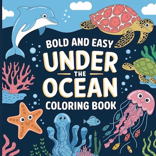 Couverture_Under the Ocean Coloring Book for Kids Bold & Easy