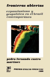 Couverture_Fronteras Abiertas. Expansionismo y Geopolitica En El Brasil Contemporaneo