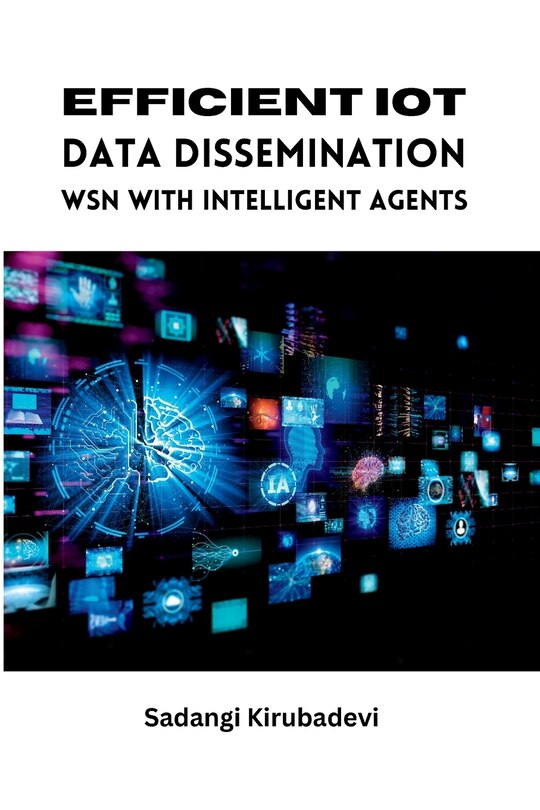 Front cover_Efficient IoT Data Dissemination WSN with Intelligent Agents