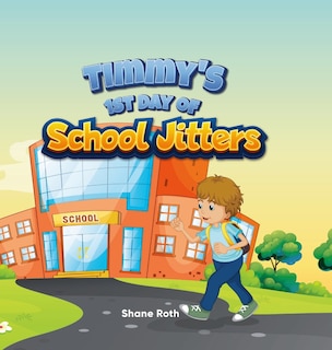 Front cover_Timmy's 1st Day of School Jitters