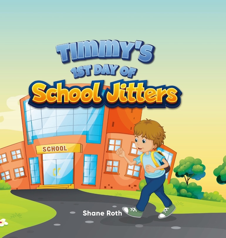 Front cover_Timmy's 1st Day of School Jitters