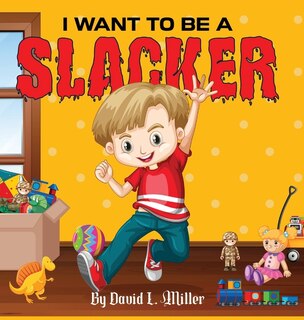 Front cover_I Want to Be a Slacker
