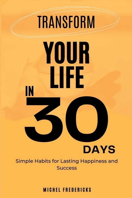 Couverture_Transform Your Life in 30 Days