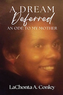 Front cover_A Dream Deferred- An Ode to My Mother