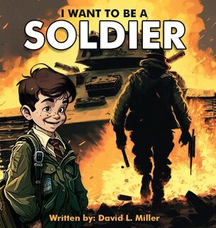 Front cover_I Want To Be A Soldier
