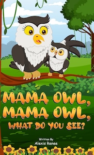 Couverture_MAMA Owl, MAMA Owl, What Do You SEE?