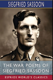 Couverture_The War Poems of Siegfried Sassoon (Esprios Classics)