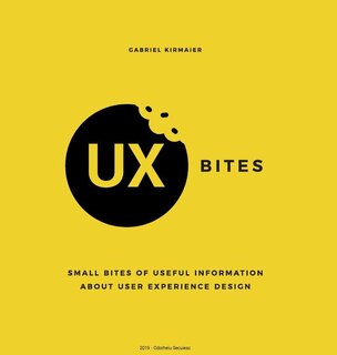 Front cover_UX Bites - Small bites of information about User Experience Design