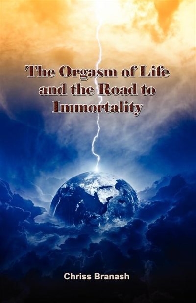 Couverture_The Orgasm Of Life And The Road To Immortality