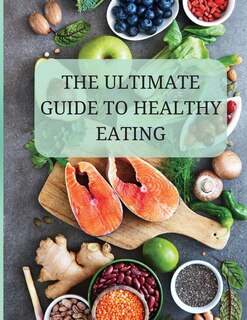 Couverture_The Ultimate Guide to Healthy Eating