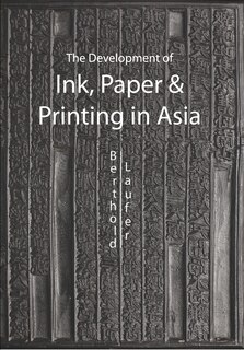The Development of Ink, Paper and Printing in Asia