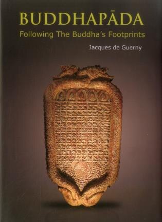 Buddhapada: Following The Buddha's Footprints