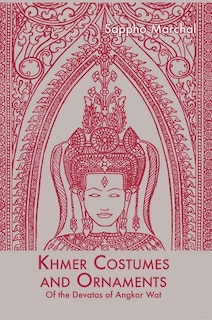 Khmer Costumes and Ornaments: After the Devata of Angkor Wat