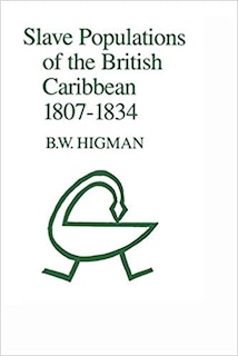Front cover_Slave Populations Of The British Caribbean, 1807-1834