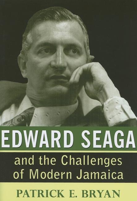 Front cover_Edward Seaga And The Challenges Of Modern Jamaica