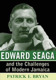 Front cover_Edward Seaga And The Challenges Of Modern Jamaica