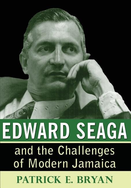 Front cover_Edward Seaga And The Challenges Of Modern Jamaica