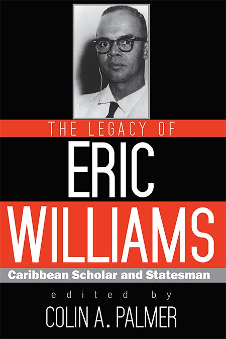 Front cover_The Legacy of Eric Williams