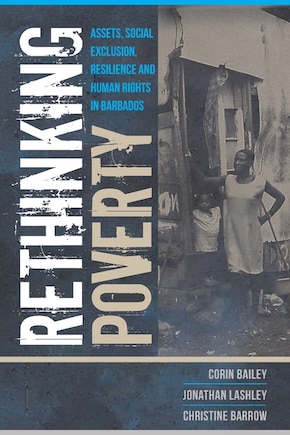 Rethinking Poverty: Assets, Social Exclusion, Resilience And Human Rights In Barbados