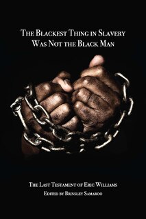 Front cover_The Blackest Thing in Slavery Was Not the Black Man