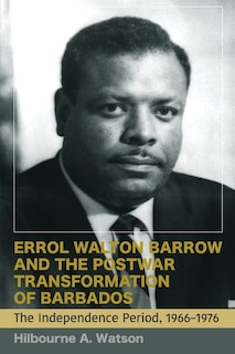 Front cover_Errol Walton Barrow and the Postwar Transformation of Barbados (Vol. 2)