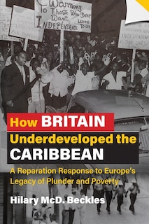 Couverture_How Britain Underdeveloped The Caribbean