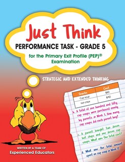 Front cover_Just Think Performance Task - Grade 5 for the Primary Exit Profile (PEP) Examination