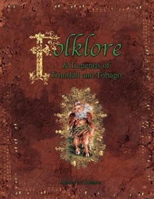 Folklore & Legends Of Trinidad & Tobago