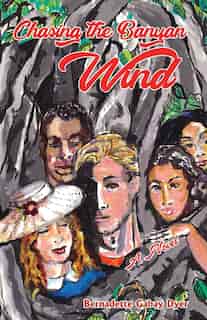 Chasing the Banyan Wind by Bernadette Gabay Dyer