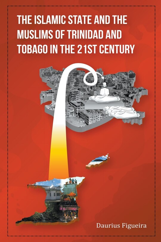 Couverture_The Islamic State and the Muslims of Trinidad and Tobago in the 21st Century