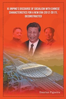Couverture_Xi Jinping's Discourse of Socialism with Chinese Characteristics for a New Era (2012-2017), Deconstructed