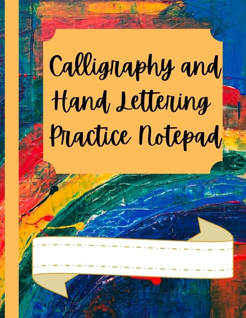 Front cover_Calligraphy And Hand Lettering Practice Notepad
