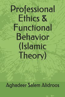 Front cover_Professional Ethics & Functional Behavior (Islamic Theory)