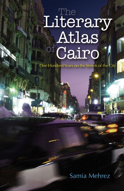 Front cover_The Literary Atlas of Cairo