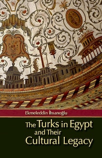 Couverture_The Turks in Egypt and Their Cultural Legacy