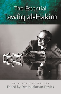 Front cover_The Essential Tawfiq al-Hakim