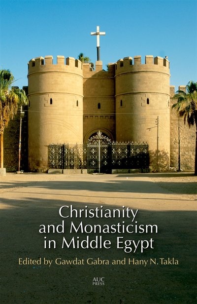 Front cover_Christianity and Monasticism in Middle Egypt
