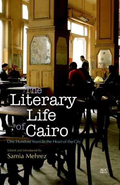 Front cover_The Literary Life Of Cairo