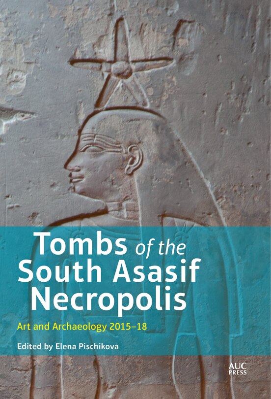 Tombs of the South Asasif Necropolis: Art and Archaeology 2015–2018