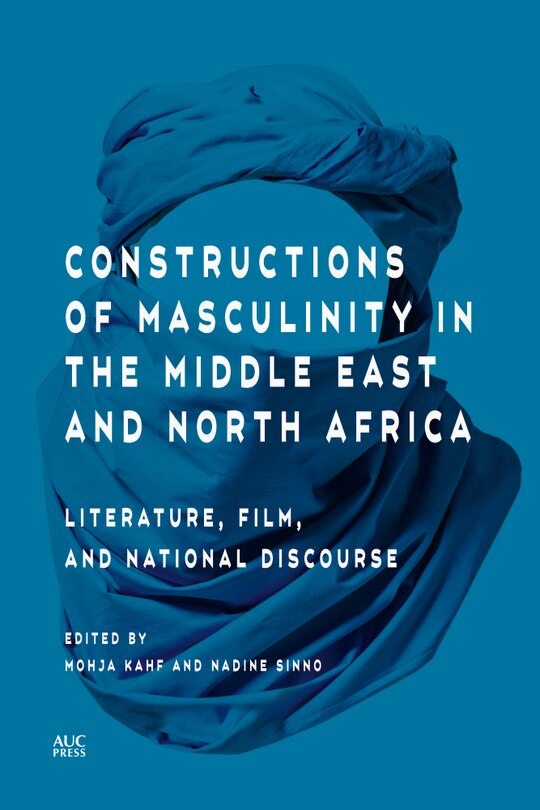 Front cover_Constructions Of Masculinity In The Middle East And North Africa