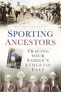 Sporting Ancestors: Tracing Your Family's Athletic Past