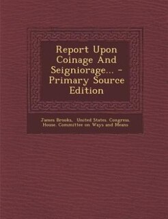 Couverture_Report Upon Coinage And Seigniorage...