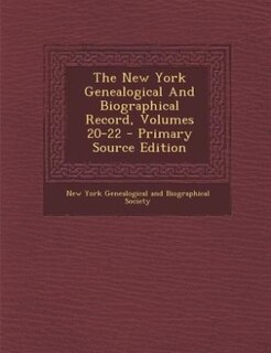 Couverture_The New York Genealogical And Biographical Record, Volumes 20-22 - Primary Source Edition