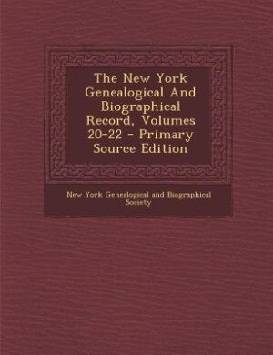 Couverture_The New York Genealogical And Biographical Record, Volumes 20-22 - Primary Source Edition