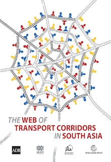 Couverture_The WEB of Transport Corridors in South Asia