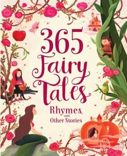365 FAIRYTALES RHYMES & OTHER STORI
