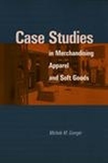Case Studies In Merchandising Apparel And Soft Goods