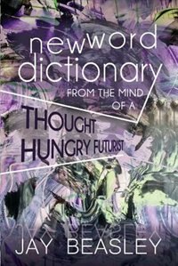 Front cover_New Word Dictionary From the Mind of a Thought Hungry Futurist
